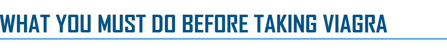 What You Must Do Before Taking Viagra